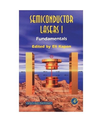 Semiconductor Lasers I: Fundamentals, Eli Kapon