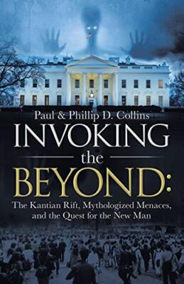 Invoking the Beyond: : The Kantian Rift, Mythologized Menaces, and the Quest ...