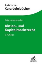 Aktien- und Kapitalmarktrecht | Ein Studienbu...