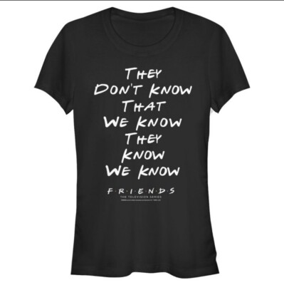 Juniors Women Friends They Don t Know We Know Quote  Black T-Shirt Size M