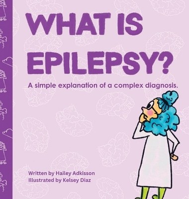 Hailey Adkisson What is Epilepsy? (Hardback) Simply Complex Stories (UK IMPORT)