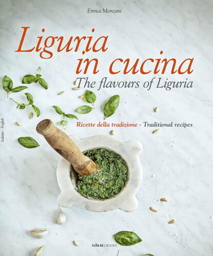 Libri Enrica Monzani - Liguria In Cucina-The Flavours Of Liguria. Ricette Della