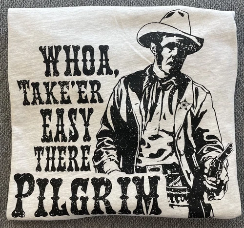 Lost Creek Outfitters Whoa Take-Er Easy There Pilgram T-Shirt LARGE