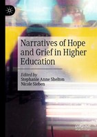 Stephanie Anne Shelton (U. A.) | Narratives Of Hope And Grief In Higher...