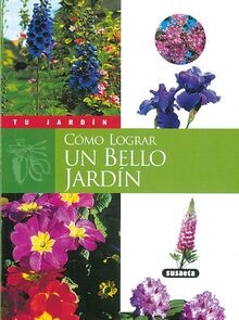 Cómo lograr UN BELLO Jardín (Tu Jardín) von Weber, Gabri... | Buch | Zustand gut