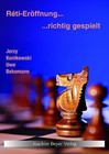 Reti-Eröffnung - richtig gespielt von Uwe Bekemann und Jerzy Konikowski (2015, Gebundene Ausgabe)