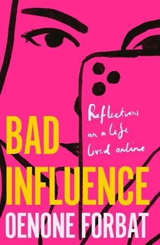 Bad Influence: The buzzy debut memoir about growing up online.by Forbat New** - Image 2