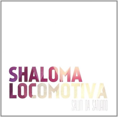 Shaloma Lokomotive - Grüße aus Saturn (Audio CD)