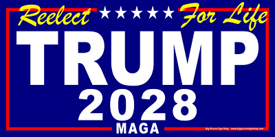 Reelect TRUMP 2028 For Life - HUGE & LARGE - Blue Banners - Reinforced -USA MADE
