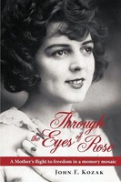 Through The Eyes Of Rose A Mother's Flight To Freedom In A Memory Mosaic Kozak
