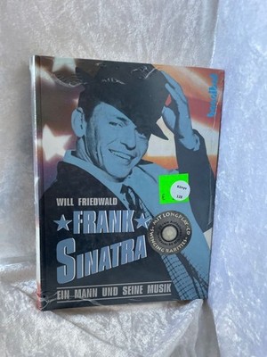 Frank Sinatra: Ein Mann und seine Musik - Die Biographie Ein Mann und seine Musi