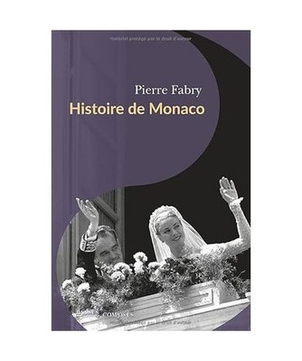 Histoire de Monaco: Des origines à nos jours, Fabry, Pierre