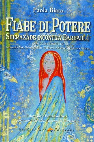 LIBRO FIABE DI POTERE. SHERAZADE INCONTRA BARBABLÙ - PAOLA BIATO
