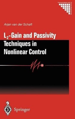 L2 - Gain and Passivity Techniques in Nonlinear Control by Arjan van der Schaft 
