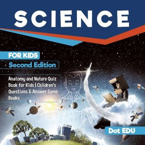 Science for Kids Second Edition - Anatomy and Nature Quiz Book for Kids - - Bild 1 von 2