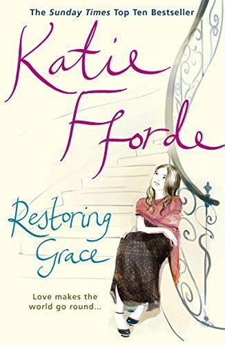 Restoring Grace: The perfect escapist romance from the... - Fforde, Katie