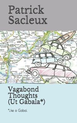 Vagabond Thoughts (Ut Gabala*): *Like a Gabal by Sophie Palisson (English) Paper