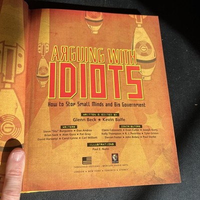 Arguing With Idiots by Glenn Beck & Kevin Balfe 2009 Hardcover - Good Condition