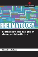 Aicha Ben Tekaya | Biotherapy And Fatigue In Rheumatoid Arthritis | Taschenbuch