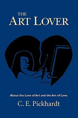 The Art Lover: About the Love of Art and the Art of Love. C E Pi