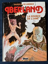 IBERLAND 2 - LA SOURCE DE L'AME - SAUDELLI DE ANGELIS - GLENAT - BD EO