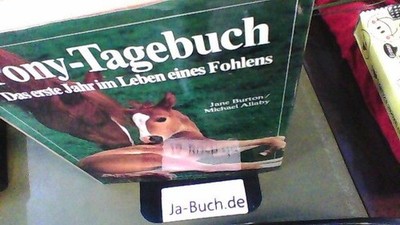 Pony-Tagebuch. Das erste Jahr im Leben eines Fohlens. Burton, Jane und Michael A