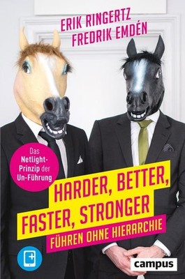 Harder, Better, Faster, Stronger: Führen ohne Hierarchie. Das Netlight-Prin ...