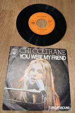 CHI COLTRANE - YOU WERE MY FRIEND / TURN ME A...