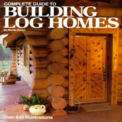 Complete Guide to Building Log Homes: Over 840 illustrations - ACCEPTABLE