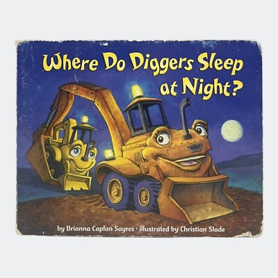 Where Do Diggers Sleep at Night? by Brianna Caplan Sayres Kids Board Book, 2012