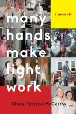 Many Hands Make Light Work: A Memoir, Stritzel McCarthy, Cheryl, New Book