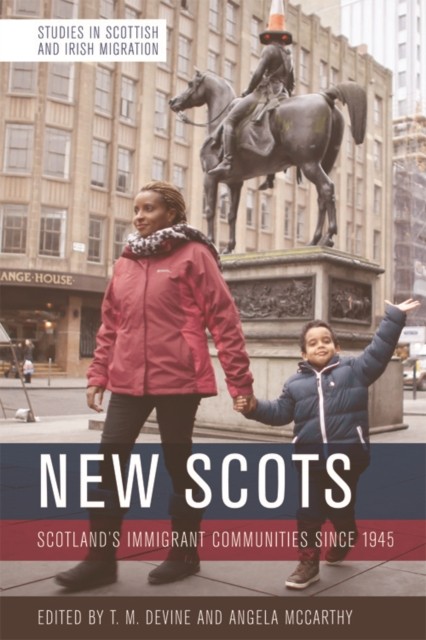 New Scots Scotland’s Immigrant Communities since 1945 by B01 (Paperback Book)