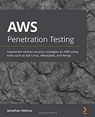 AWS Penetration Testing : Implement Various Security Strategies o
