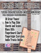 Cigar Box Guitar - The Ultimate Collection: How to Play Cigar Box Guitar: Volum