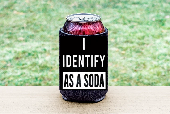 I Identify As A Soda Koozie, Can Holder, Can Cooler, Insulated