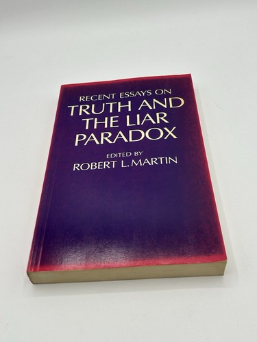 RECENT ESSAYS ON TRUTH AND THE LIAR PARADOX Good Preowned Condition #b5 - Picture 5 of 14