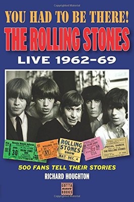 You Had to be There: The Rolling Stones Live 1962-69,Richard Hou