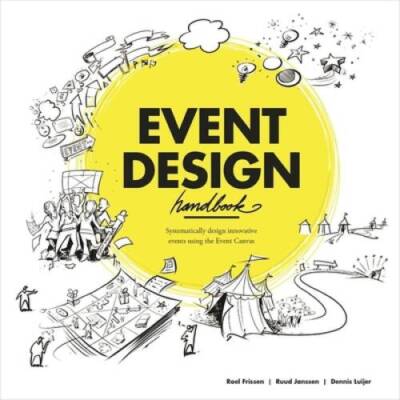 Event Design Handbook: Systematically Design Innovative Events Using the  - GOOD