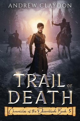 Andrew Claydon Trail of Death (Taschenbuch) Chronicles of the Dawnblade