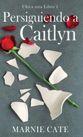 Marnie Cate | Persiguiendo A Caitlyn | Buch | Spanisch (2024) | Chica rota