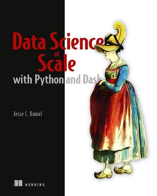 Data Science at Scale with Python and Dask by Jesse Daniel (English) Paperback B