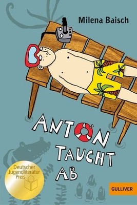 Anton taucht ab Roman. Mit Vignetten von Elke Kusche. Ausgezeichnet mit dem D...