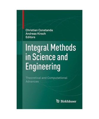 Integral Methods in Science and Engineering: Theoretical and Computational Advan