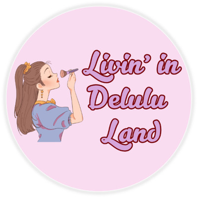 Livin' In Delulu Land - 100 Pack Circle Stickers 3 Inch - Delusional Cute Meme