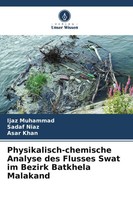 Ijaz Muhammad (U. A.) | Physikalisch-Chemische Analyse Des Flusses Swat Im...