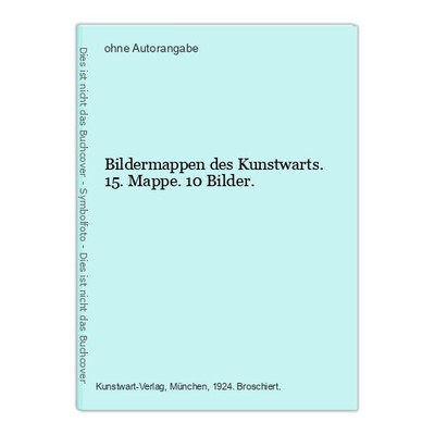 Bildermappen des Kunstwarts. 15. Mappe. 10 Bilder.