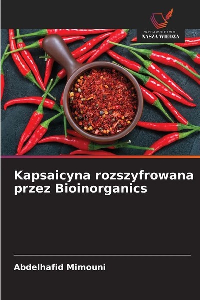 Abdelhafid Mimouni | Kapsaicyna Rozszyfrowana Przez Bioinorganics | Taschenbuch-image
