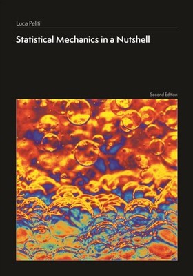 Statistical Mechanics in a Nutshell, Second Edition by Luca Peliti