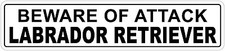  Aluminum Beware Of Attack Labrador Retriever 4x18 Funny Metal Novelty Sign