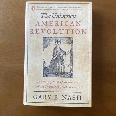 Die unbekannte amerikanische Revolution von Gary B Nash